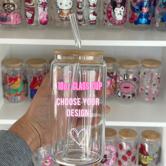 Choose Your 18oz Glass Cup